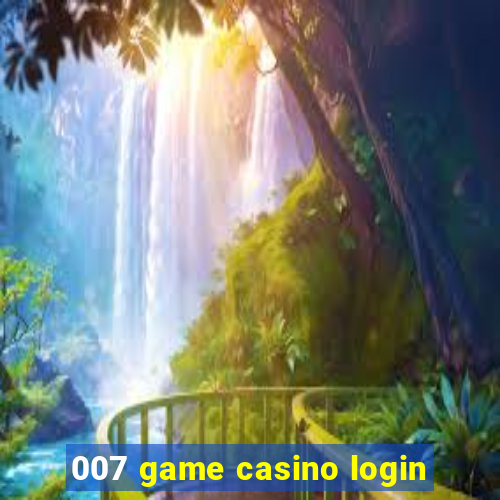 007 game casino login